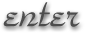 Enter